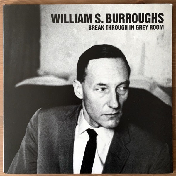 WILLIAM S. BURROUGHS Break Through In Grey Room (Sub Rosa - Belgium 2013 reissue) (EX) LP