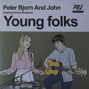 PETER BJORN AND JOHN Featuring VICTORIA BERGSMAN Young Folks (Wichita - Europe reissue) (EX) 7"