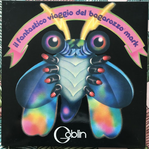 GOBLIN Il Fantastico Viaggio Del "Bagarozzo" Mark (AMS - Italy reissue) (EX/VG+) LP