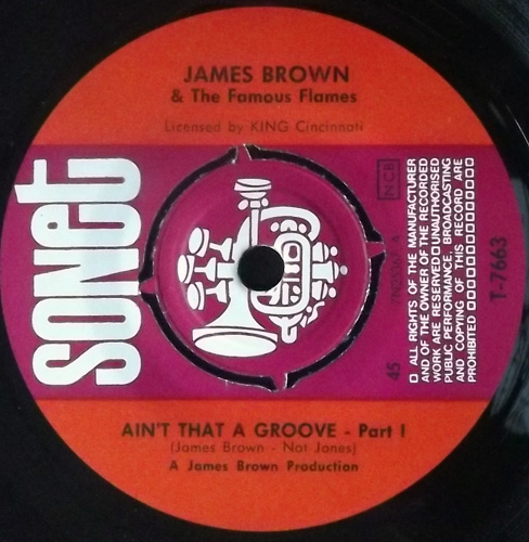 JAMES BROWN & THE FAMOUS FLAMES Ain't That A Groove Part 1 & 2 (Sonet - Sweden original) (VG+) 7"