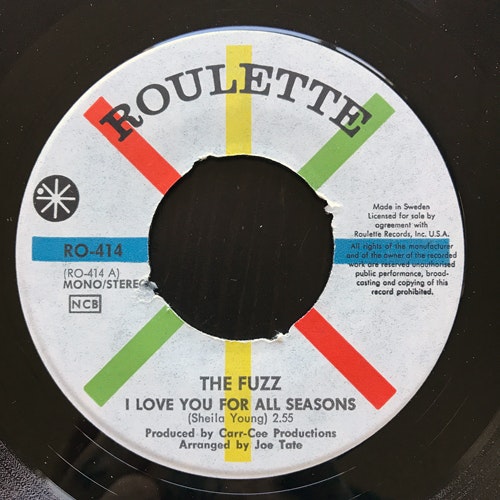 FUZZ, the I Love You For All Seasons (Roulette - Sweden original) (VG+) 7"