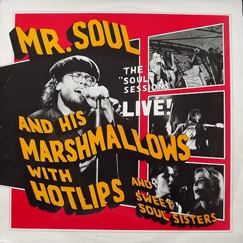 MR SOUL AND HIS MARSHMALLOWS WITH HOTLIPS AND SOUL SISTERS The Soul Sessions Live (Mistlur - Sweden original) (VG+) LP