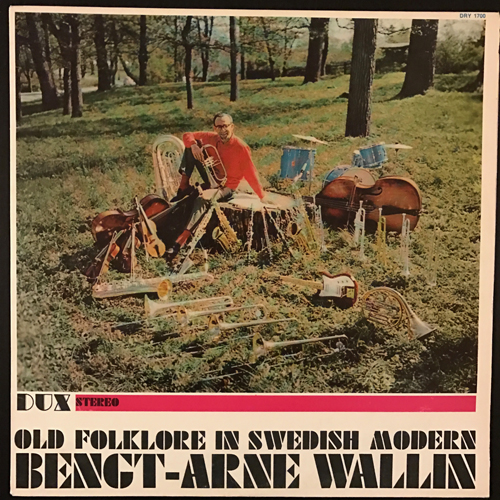 BENGT-ARNE WALLIN Old Folklore In Swedish Modern (DUX - Sweden 2nd press) (VG+) LP