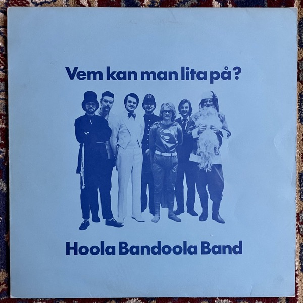HOOLA BANDOOLA BAND Vem Kan Man Lita På? (MNW - Sweden original) (VG) LP