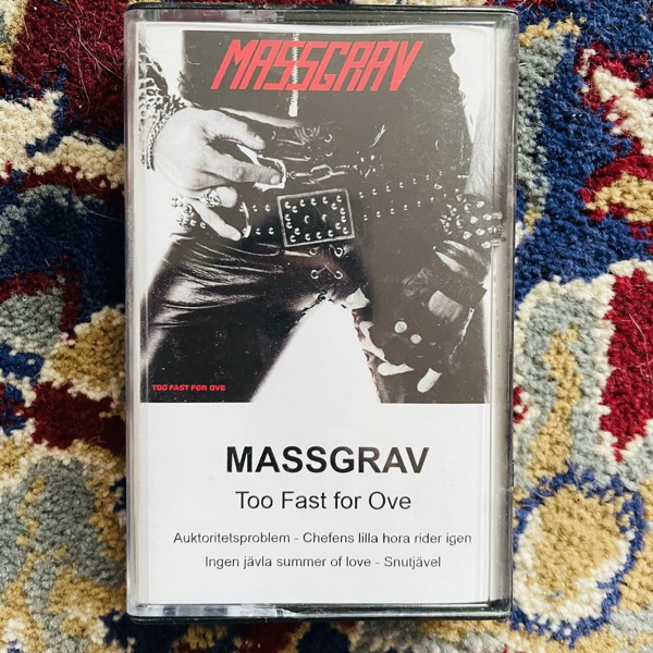MASSGRAV Too Fast For Ove (Ljudkassett! - Sweden original) (NM) TAPE