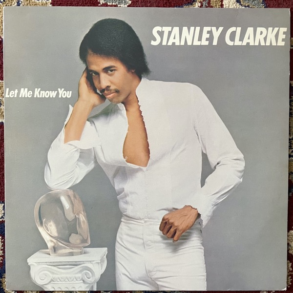 STANLEY CLARKE Let Me Know You (Epic - Europe original) (VG+) LP