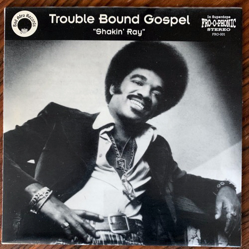 TROUBLE BOUND GOSPEL Shakin' Ray (Bad Afro - Denmark original) (EX) 7"