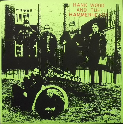 HANK WOOD AND THE HAMMERHEADS Hank Wood And The Hammerheads (La Vida Es Un Mus - USA reissue) (NM) 7"