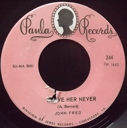 JOHN FRED Leave Her Never (Paula - USA original) (VG+) 7"