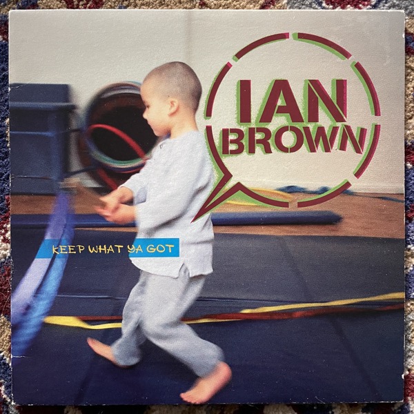 IAN BROWN Keep What Ya Got (Fiction - UK original) (VG+) 7"