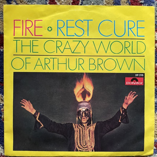 CRAZY WORLD OF ARTHUR BROWN, the Fire / Rest Cure (Polydor - Germany original) (VG+) 7"