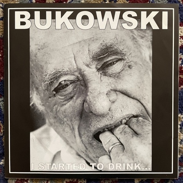 CHARLES BUKOWSKI I Started To Drink... (Warhead - USA original) (VG+/VG) 7"