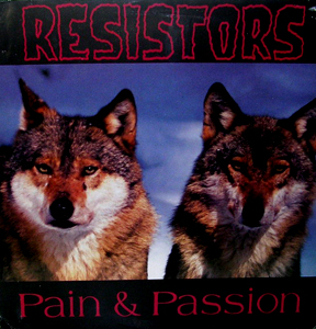 RESISTORS Pain & Passion (We Bite - Germany original) (VG+/EX) LP
