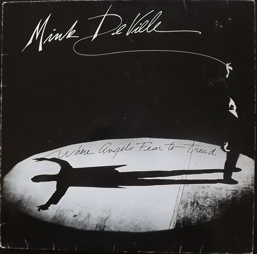 MINK DeVILLE Where Angels Fear To Tread (Atlantic - Scandinavia original) (VG/VG+) LP