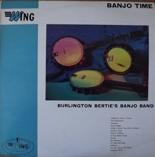 BURLINGTON BERTIE'S BANJO BAND Banjo Time (Wing - Scandinavia early press) (VG+/EX) LP