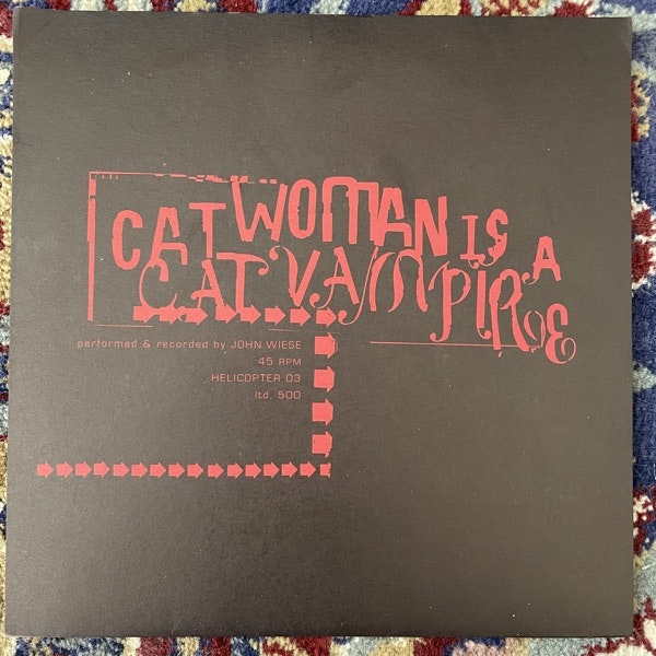 JOHN WIESE Cat Woman Is A Cat Vampire (Helicopter - USA original) (EX) 7"