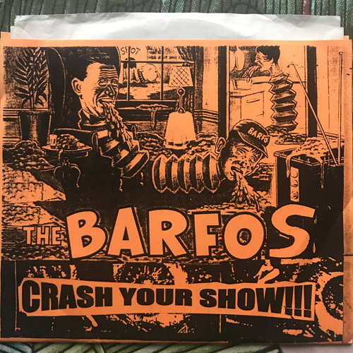 BARFOS, the Crash Your Show (Cesspool - USA original) (EX) 7"