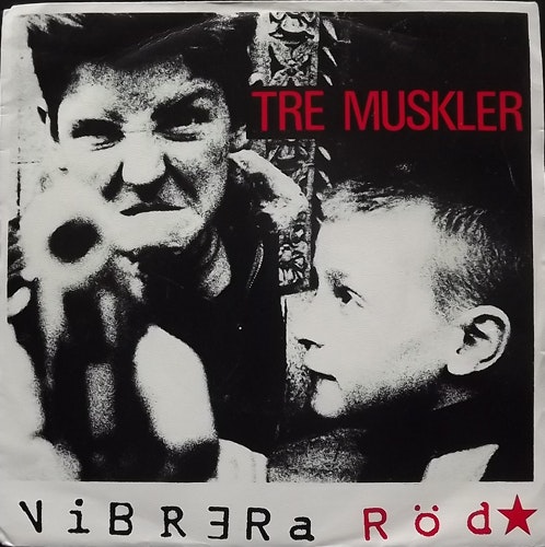 TRE MUSKLER Vibrera Röd (Nonstop - Sweden original) (VG/VG+) 7"
