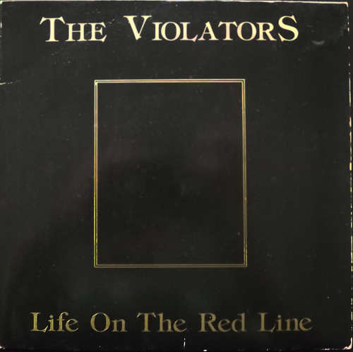 VIOLATORS, the Life On The Red Line (Future - Sweden original) (VG+) 7"