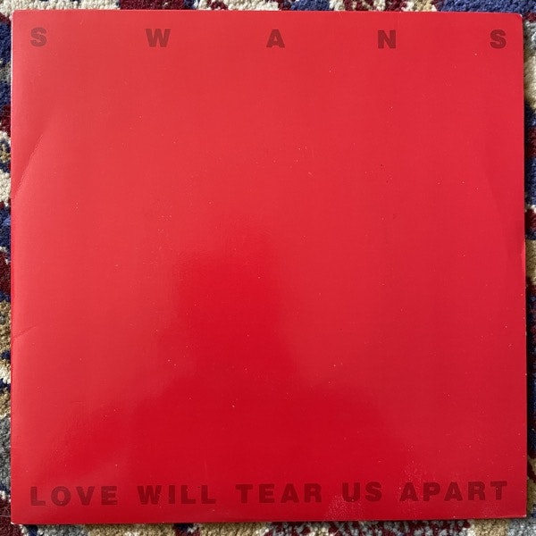 SWANS Love Will Tear Us Apart (Red vinyl) (Product - UK original) (VG+) 7"