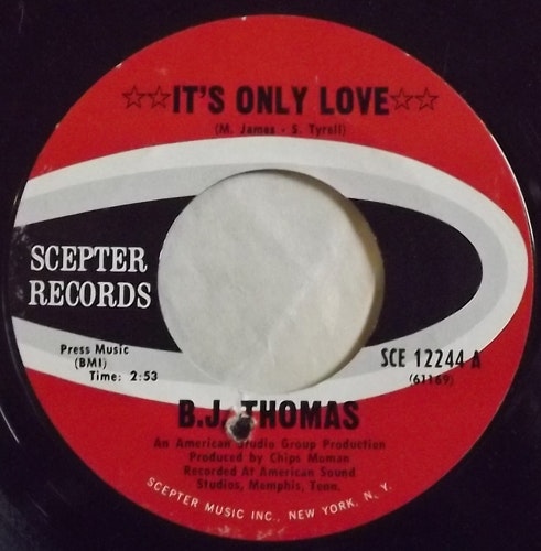 B.J. THOMAS It's Only Love (Sceptre - USA original) (VG) 7"