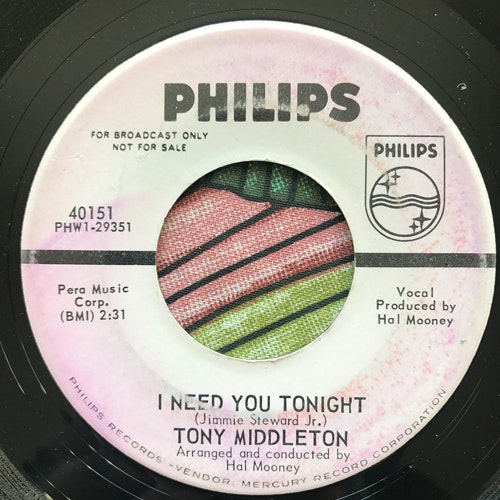 TONY MIDDLETON I Need You Tonight (Promo) (Philips - USA original) (VG-) 7"