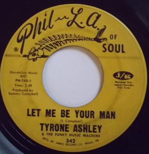 TYRONE ASHLEY & THE FUNKY MUSIC MACHINE Let Me Be Your Man (Phil L.A. Of Soul - USA original) (VG) 7"