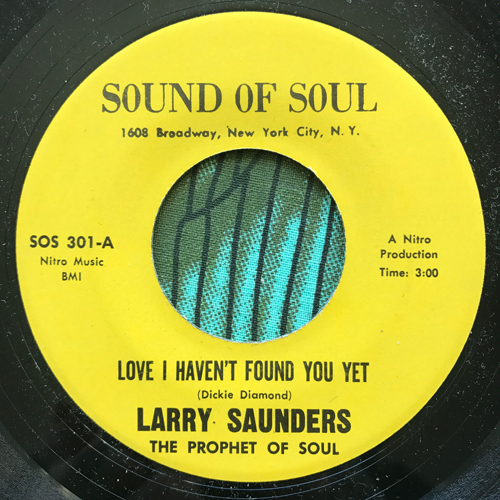 LARRY SAUNDERS Love I Haven't Found You Yet (Sound Of Soul - USA original) (VG) 7"
