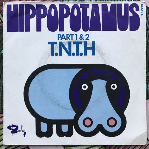 T.N.T.H. Hippopotamus Part 1 & 2 (Barclay - France original) (VG/VG+) 7"