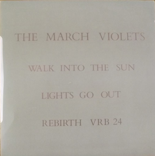 MARCH VIOLETS, the Walk Into The Sun (Rebirth - UK original) (EX) 7"