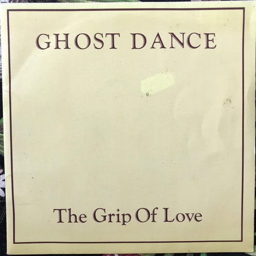 GHOST DANCE The Grip Of Love (Karbon - UK original) (VG+) 7"