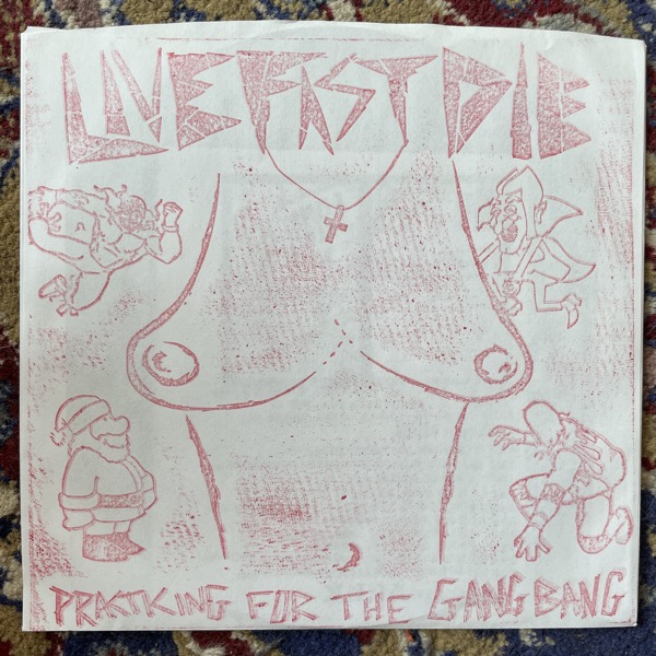 LIVE FAST DIE Practicing For The Gang Bang (Total Punk - USA original) (EX) 7"