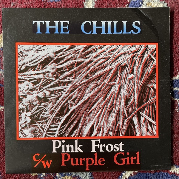 CHILLS, the Pink Frost / Purple Girl (Flying Nun - New Zealand original) (VG) 7"