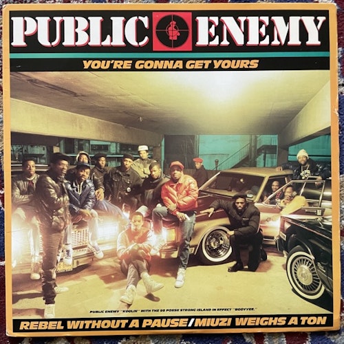 PUBLIC ENEMY You're Gonna Get Yours / Rebel Without A Pause / Miuzi Weighs A Ton (Def Jam - USA original) (VG+/VG) 12"