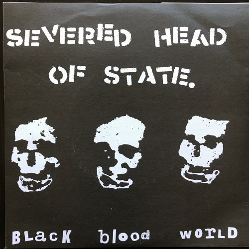 SEVERED HEAD OF STATE Black Blood World (Red/black vinyl) (Malarie - Czech Republic original) (EX/VG+) 7"