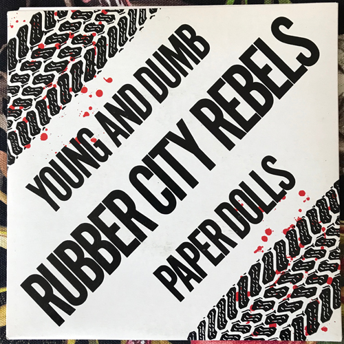 RUBBER CITY REBELS Young And Dumb (Big Brothel - Sweden reissue) (EX) 7"