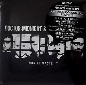 DOCTOR MIDNIGHT & THE MERCY CULT (Don't) Waste It (Season of Mist - France original) (SS) 7"