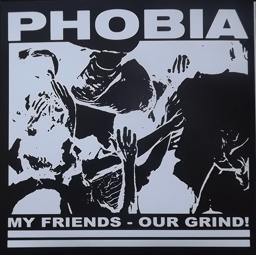 PHOBIA My Friends - Our Grind! (Regurgitated Semen - Germany reissue) (NM) 7"