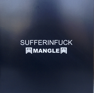SUFFERINFUCK/MANGLE Split (At War With False Noise - UK original) (NM) 7"