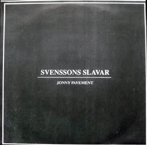 SVENSSONS SLAVAR Jonny Pavement (Arda - Sweden original) (EX) 7"