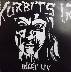 KURBITS I.R Inget Liv (Really Fast - Sweden original) (EX) 7"