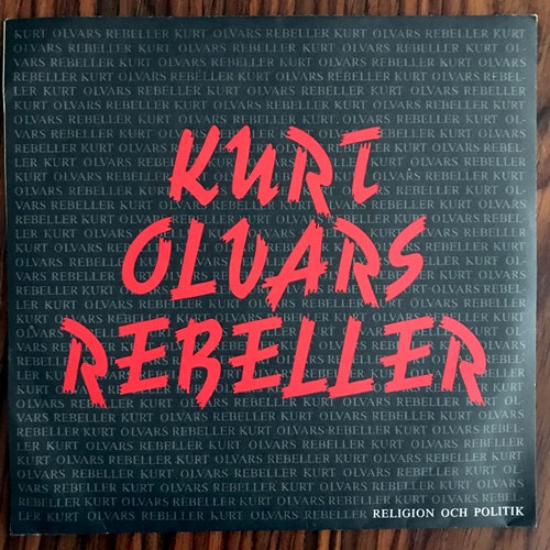 KURT OLVARS REBELLER Religion Och Politik (Self released - Sweden original) (VG+) 7"