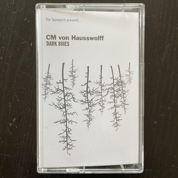 CM VON HAUSSWOLFF Dark 80ies (The Tapeworm - UK original) (NM) TAPE