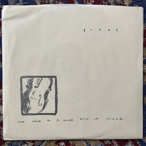 PUFFY Come Home To A House Built Of Flame (Ratfish - USA original) (VG+) 7"
