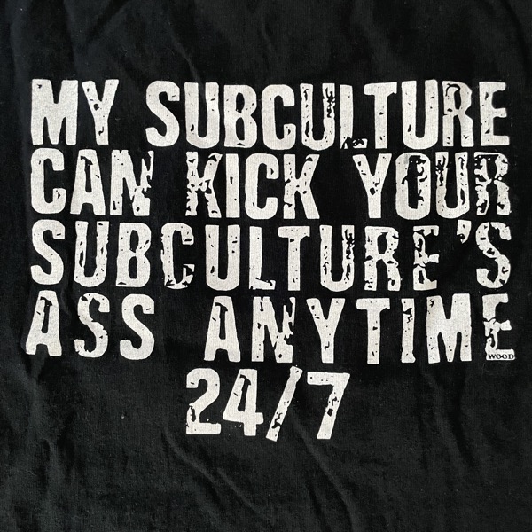MY SUBCULTURE CAN KICK YOUR SUBCULTURE'S ASS... (M) (USED) T-SHIRT