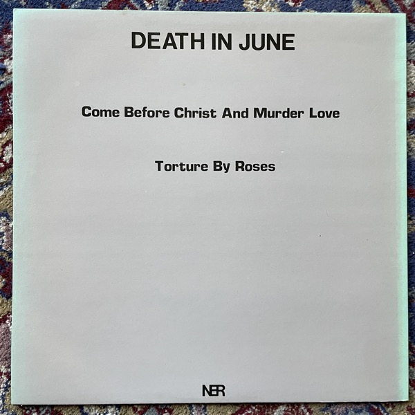 DEATH IN JUNE Come Before Christ And Murder Love (New European - UK original) (EX) 12"