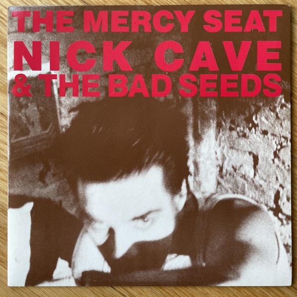 NICK CAVE & THE BAD SEEDS The Mercy Seat (Mute - UK original) (EX) 7"
