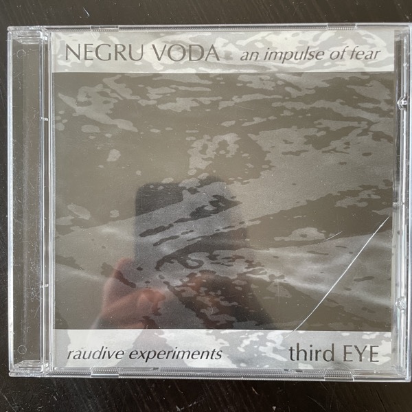 NEGRU VODA / THIRD EYE An Impulse Of Fear / Raudive Experiments (Crowd Control Activities - USA reissue) (EX) CD