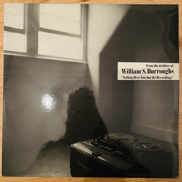 WILLIAM S. BURROUGHS Nothing Here Now But The Recordings (Industrial - UK original) (EX) LP