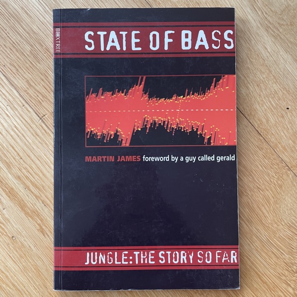 STATE OF BASS - JUNGLE: THE STORY SO FAR Martin James (Boxtree) (EX) BOOK